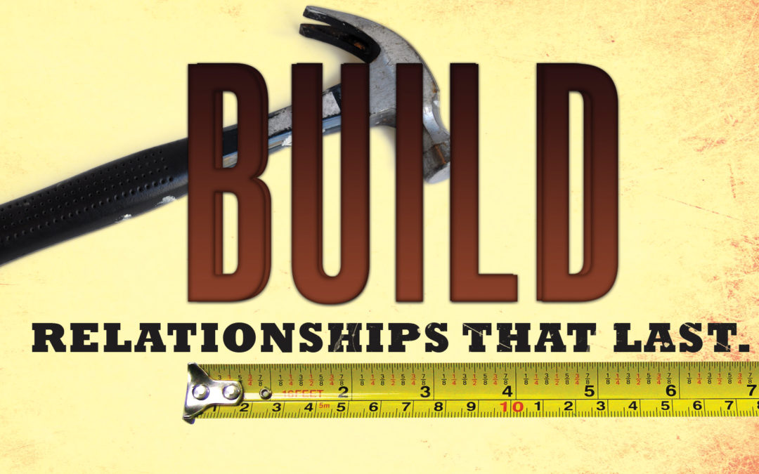 Build Relationships that Last