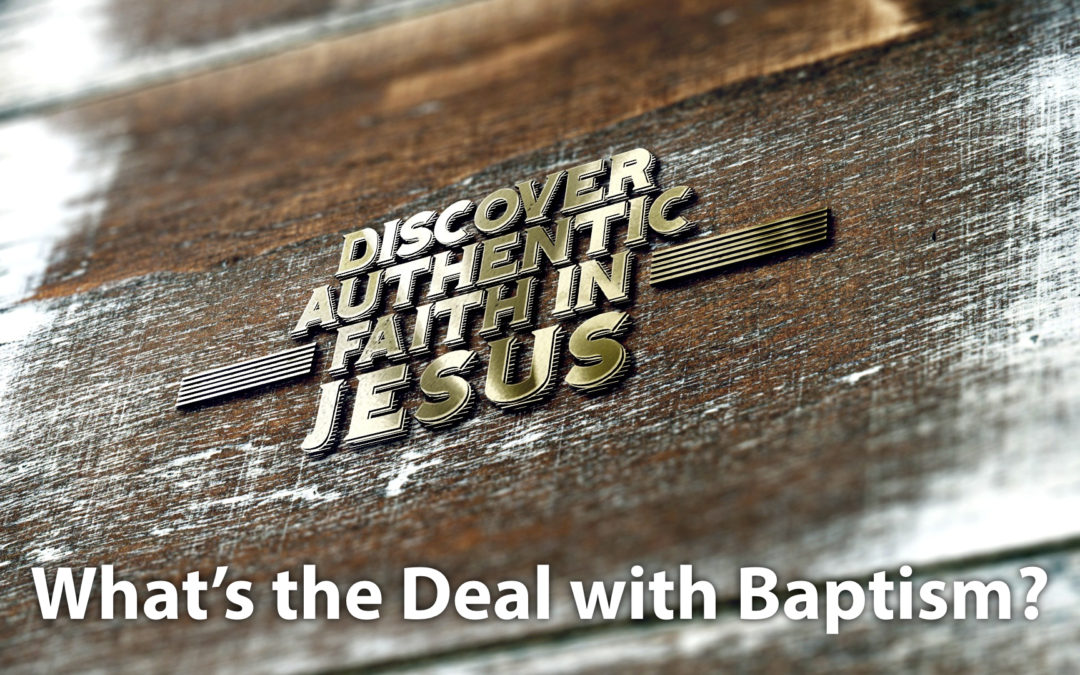 What’s the Deal with Baptism?