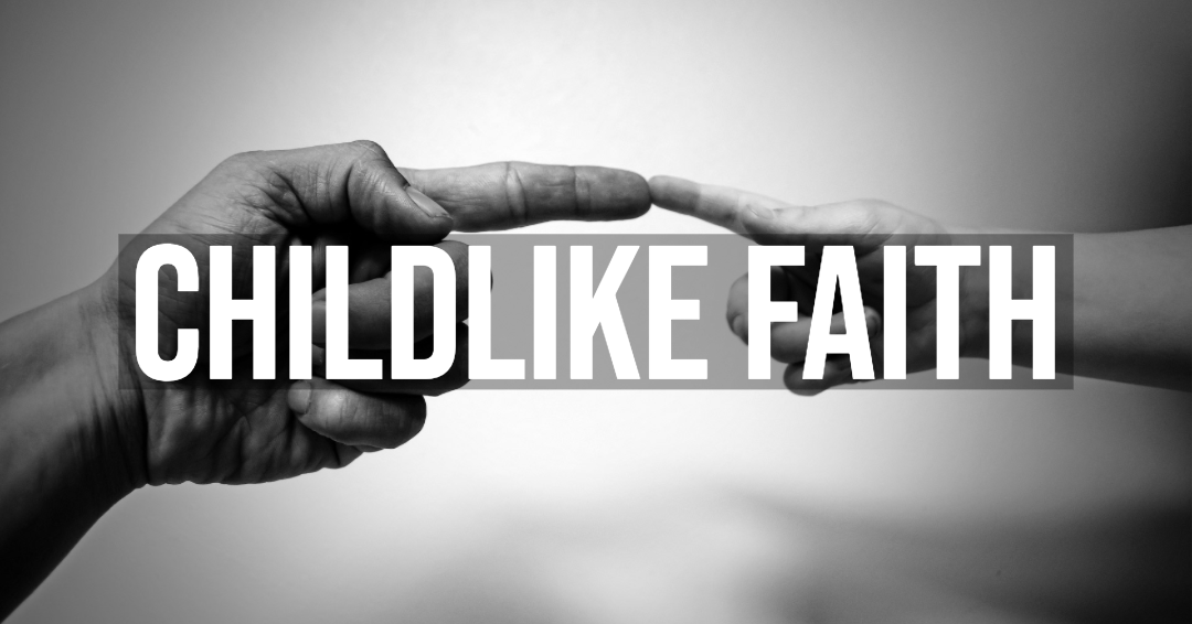 Childlike Faith | Brandon George