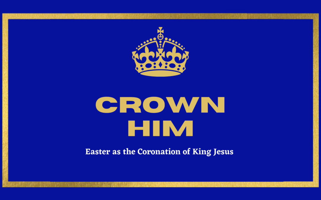 The Resurrection, the King, and the Calling